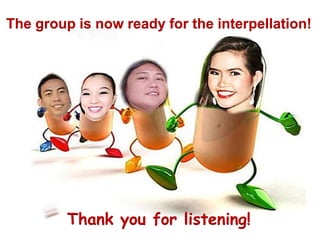 The group is now ready for the interpellation!
Thank you for listening!
 