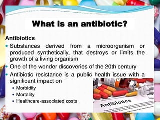 What is an antibiotic?
 