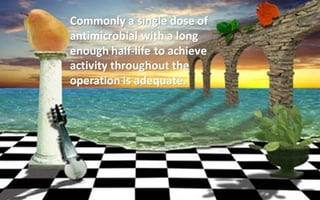 Antibiotic prophylaxis in surgery 