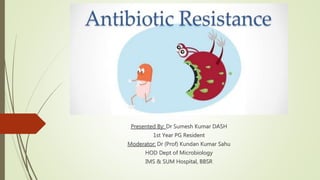 Presented By: Dr Sumesh Kumar DASH
1st Year PG Resident
Moderator: Dr (Prof) Kundan Kumar Sahu
HOD Dept of Microbiology
IMS & SUM Hospital, BBSR
 