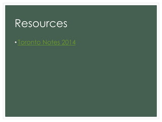 Resources 
• Toronto Notes 2014 
 