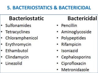 5. BACTERIOSTATICS & BACTERICIDAL
 