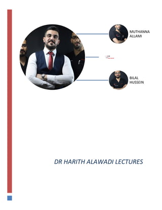 MUTHANNA
ALLAMI
G.S.M
MEDICAL EDUCATION
BILAL
HUSSEIN
DR HARITH ALAWADI LECTURES
 