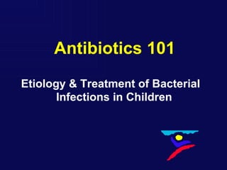 Antibiotics 101 ,[object Object]