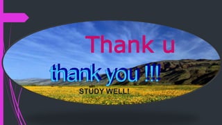 Thank u
STUDY WELL!
 