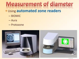 Using automated zone readers
– BIOMIC
– Aura
– Protozone
K Hari Krishnan
Tirunelveli Medical
College
 