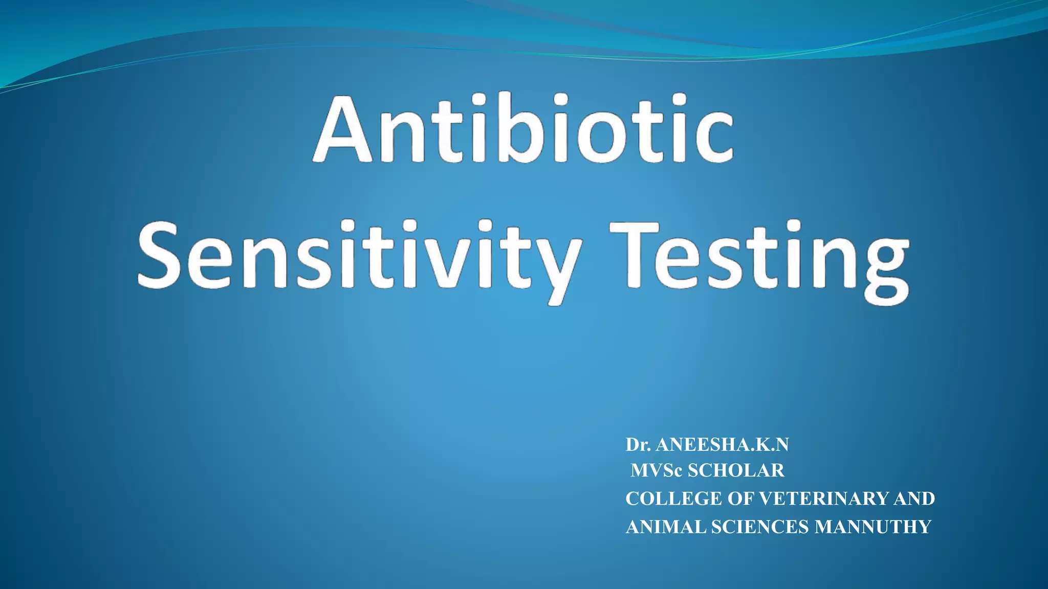 Antibiotic sensitivity testing PPT