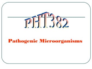 Pathogenic Microorganisms
 