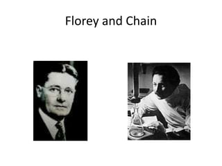 Florey and Chain
 