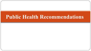 Public Health Recommendations
 