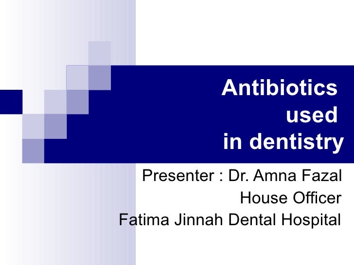 Antibiotics in dentistry