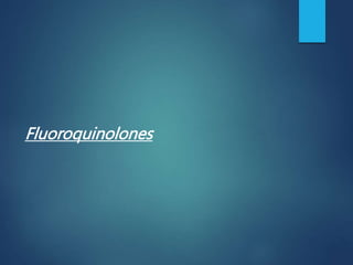 Fluoroquinolones
 