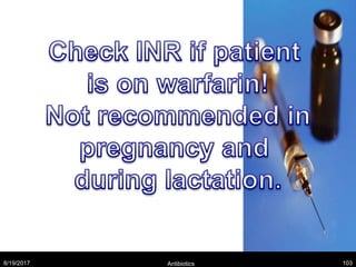 8/19/2017 Antibiotics 103
 