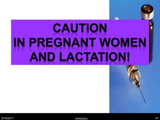 8/19/2017 Antibiotics 47
 