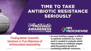 Finding Better Scientific
Solutions is True Objective of
Antimicrobial stewardship
• As more facilities engage in efforts
to optimize antibiotic use, future
work is needed to evaluate which
interventions or antibiotic targets
yield the greatest benefit in
combating antibiotic resistance.2/11/2019 Dr.T.V.Rao MD @ Antibiotic stewardship 30
 