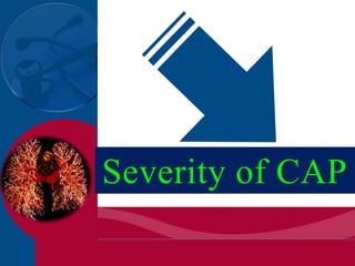 Severity of CAP
 