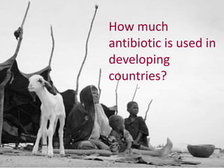 Antimicrobial use in developing countries