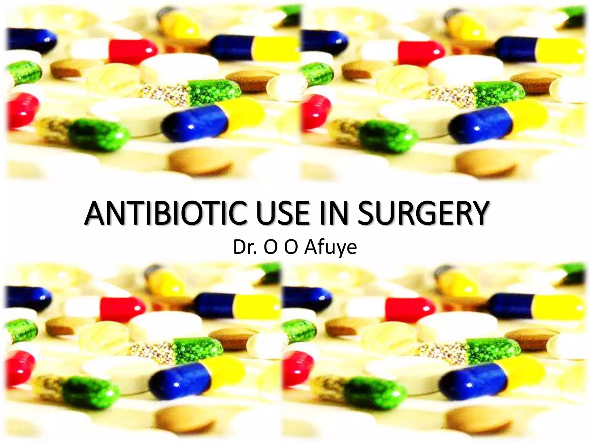 Antibiotic use in surgery | PPTX