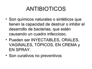 ANTIBIOTICOS ,[object Object],[object Object],[object Object]