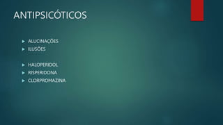 ANTIBIÓTICOS PART2 e Psicotrópicos.pptx