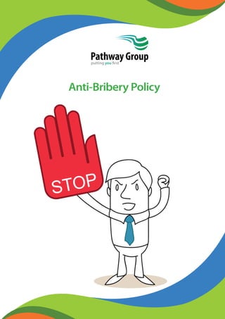 Pathway Group 
putting you first 
Anti-Bribery Policy 
 