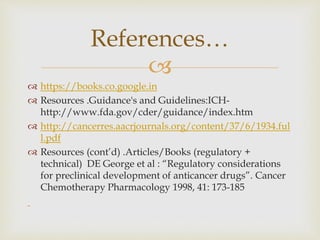 Preclinical trial for Anticancer drugs | PPTX