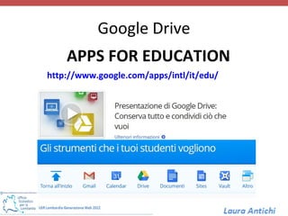 Google Drive
    APPS FOR EDUCATION
http://www.google.com/apps/intl/it/edu/
 
