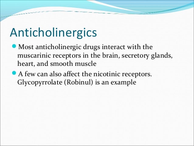 Anticholinergics Anticholinergics