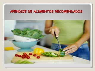 APENDICE DE ALIMENTOS RECOMENDADOS 