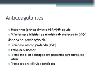 Anticoagulantes
 