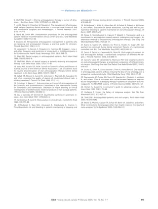 ––– Patients on Warfarin –––


6. Wahl MJ, Howell J. Altering anticoagulation therapy: a survey of phys-           anticoagulant therapy during dental extraction. J Thromb Haemost 2006;
icians. J Am Dent Assoc 1996; 127(5):625–6, 629–30.                                 4(3):689–91.
7. Lim W, Wang M, Crowther M, Douketis J. The management of anticoagu-              19. Al-Mubarak S, Al-Ali N, Abou-Rass M, Al-Sohail A, Robert A, Al-Zoman
lated patients requiring dental extraction: a cross-sectional survey of oral        K, and others. Evaluation of dental extractions, suturing and INR on pos-
and maxillofacial surgeons and hematologists. J Thromb Haemost 2007;                toperative bleeding of patients maintained on oral anticoagulant therapy. Br
5(10):2157–9.                                                                       Dent J 2007; 203(7):e15.
8. Ward BB, Smith MH. Dentoalveolar procedures for the anticoagulated               20. Borea G, Montebugnoli L, Capuzzi P, Magelli C. Tranexamic acid as a
patient: literature recommendations versus current practice. J Oral Maxillofac      mouthwash in anticoagulant-treated patients undergoing oral surgery. An
Surg 2007; 65(8):1454–60.                                                           alternative method to discontinuing anticoagulant therapy. Oral Surg Oral
9. Douketis JD. Perioperative anticoagulation management in patients who            Med Oral Pathol 1993; 75(1):29–31.
are receiving oral anticoagulant therapy: a practical guide for clinicians.         21. Evans IL, Sayers MS, Gibbons AJ, Price G, Snooks H, Sugar AW. Can
Thromb Res 2002; 108(1):3–13.                                                       warfarin be continued during dental extraction? Results of a randomized
10. Longstreth T Jr, Bernick C, Fitzpatrick A, Cushman M, Knepper L, Lima J,        controlled trial. Br J Oral Maxillofac Surg 2002; 40(3):248–52.
and other. Frequency and predictors of stroke death in 5,888 participants in
                                                                                    22. Sacco R, Sacco M, Carpenedo M, Moia M. Oral surgery in patients on
the Cardiovascular Health Study. Neurology 2001; 56(3):368–75.
                                                                                    oral anticoagulant therapy: a randomized comparison of different INR tar-
11. Wahl MJ. Dental surgery in anticoagulated patients. Arch Intern Med             gets. J Thromb Haemost 2006; 4(3):688–9.
1998; 158(15):1610–6.
                                                                                    23. Sacco R, Sacco M, Carpenedo M, Mannucci PM. Oral surgery in patients
12. Wahl MJ. Myths of dental surgery in patients receiving anticoagulant            on oral anticoagulant therapy: a randomized comparison of different inten-
therapy. J Am Dent Assoc 2000; 131(1):77–81.                                        sity targets. Oral Surg Oral Med Oral Pathol Oral Radiol Endod 2007; 104(1):
13. Jeske AH, Suchko GD; ADA Council on Scientific Affairs and Division of          e18–e21.
Science; Journal of the American Dental Association. Lack of scientific basis       24. Souto JC, Oliver A, Zuazu-Jausoro I, Vives A, Fontcuberta J. Oral surgery
for routine discontinuation of oral anticoagulation therapy before dental
                                                                                    in anticoagulated patients without reducing the dose of oral anticoagulant: a
treatment. J Am Dent Assoc 2003; 134(11):1492–7.
                                                                                    prospective randomized study. J Oral Maxillofac Surg 1996; 54(1):27–32.
14. Jadad AR, Moore A, Carroll D, Jenkinson C, Reynolds DJ, Gavaghan D,
                                                                                    25. Spyropoulos AC, Turpie AG, Dunn AS, Spandorfer J, Douketis J, Jacobson
and other. Assessing the quality of reports of randomized clinical trials: is
blinding necessary? Control Clin Trials 1996; 17(1):1–12.                           A, and others. Clinical outcomes with unfractionated heparin or low-mo-
                                                                                    lecular-weight heparin as bridging therapy in patients on long-term oral anti-
15. Schulman S, Kearon C; Subcommittee on Control of Anticoagulation of             coagulants: the REGIMEN registry. J Thromb Haemost 2006; 4(6):1246–52.
the Scientific and Standardization Committee of the International Society
on Thrombosis and Haemostasis. Definition of major bleeding in clinical             26. Oxman A, Guyatt G. A consumer’s guide to subgroup analyses. Ann
investigations of antihemostatic medicinal products in non-surgical patients.       Intern Med 1992; 116(1):78–84.
J Thromb Haemost 2005; 3(4):692–4.                                                  27. Guillemin F. Primer: the fallacy of subgroup analysis. Nat Clin Pract
16. Lau J, Ioannidia JP, Schmid CH. Quantitative synthesis in systematic re-        Rheumatol 2007; 3(7):407–13.
views. Ann Intern Med 1997; 127(9):820–6.                                           28. Todd DW. Anticoagulated patients and oral surgery. Arch Intern Med
17. DerSimonian R, Laird N. Meta-analysis in clinical trials. Control Clin Trials   2003; 163(10):1242.
1986; 7(3):177–88.                                                                  29. Moher D, Pham B, Klassen TP, Schulz KF, Berlin JA, Jadad AR, and others.
18. Al-Mubarak S, Rass MA, Alsuwyed A, Alabdulaaly A, Ciancio S.                    What contributions do languages other than English make on the results of
Thromboembolic risk and bleeding in patients maintaining or stopping oral           meta-analyses? J Clin Epidemiol 2000; 53(9):964–72.




	                                              JCDA • www.cda-adc.ca/jcda • February 2009, Vol. 75, No. 1 •	                                                  41h
 