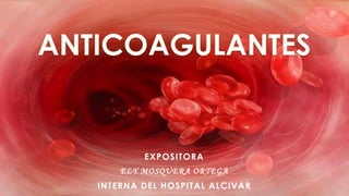 EXPOSITORA
ELY MOSQUERA ORTEGA
INTERNA DEL HOSPITAL ALCIVAR

 