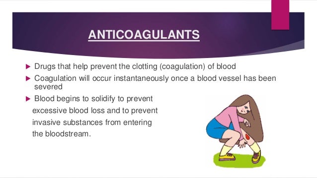 Anticoagulants Anticoagulants