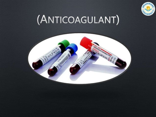 anticoagulants used in the laboratory for blood test | PPTX