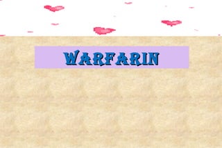 WarfarinWarfarin
 