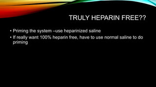 ALL CHRONIC HD PATIENTS
“HEPARIN NORMAL”?
• Everyone gets same dose-3000 units loading and 1000 units maintenace
regardles...