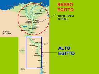 BASSO
EGITTO
(Nord: il Delta
del Nilo)




ALTO
EGITTO
 