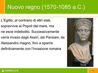 *
L’Egitto, al contrario di altri stati,
sopravvive ai Popoli del mare, ma
ne esce indebolito. Successivamente
verrà invaso dagli Assiri, dai Persiani, da
Alessandro magno, fino a sparire
definitvamente con l’invasione romana
Nuovo regno (1570-1085 a.C.)
 