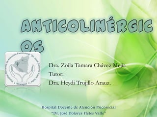 Dra. Zoila Tamara Chávez Mejía
Tutor:
Dra. Heydi Trujillo Arauz.
Hospital Docente de Atención Psicosocial
“Dr. José Dolores Fletes Valle”
 