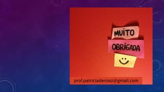 prof.patriciaderossi@gmail.com
 