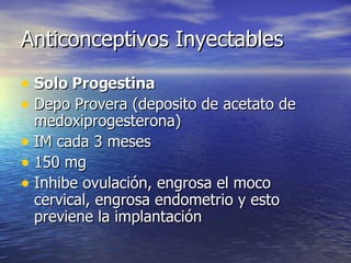 Anticonceptivos Inyectables ,[object Object],[object Object],[object Object],[object Object],[object Object]