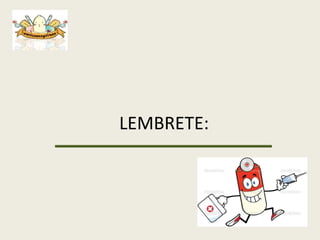 LEMBRETE:
 