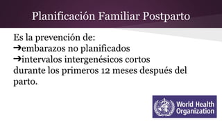 Planificación Familiar Postparto
Es la prevención de:
➔embarazos no planificados
➔intervalos intergenésicos cortos
durante...