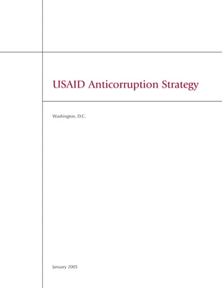 USAID Anticorruption Strategy


Washington, D.C.




January 2005
 