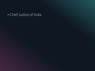 • Chief Justice of India
 