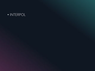 • INTERPOL
 