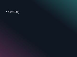 • Samsung
 