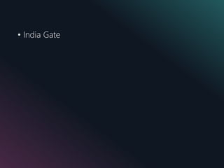 • India Gate
 