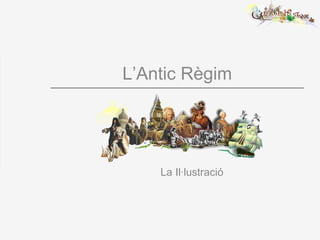 L’Antic Règim La Il·lustració 