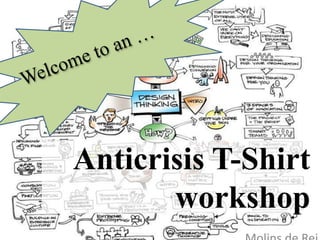 Anticrisis T-Shirt
workshop
 